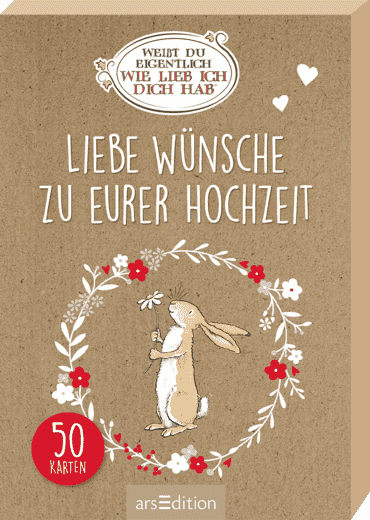 Liebe Wünsche zu eurer Hochzeit - Weißt Du eigentlich wie lieb ich dich habe?