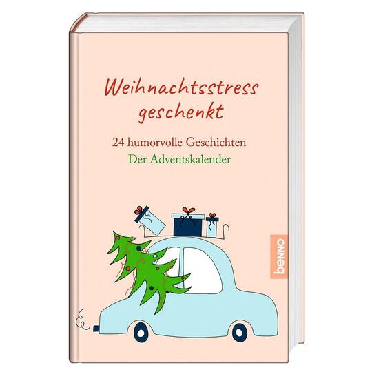 Weihnachtsstress geschenkt - 24 humorvolle Geschichten zum Advent