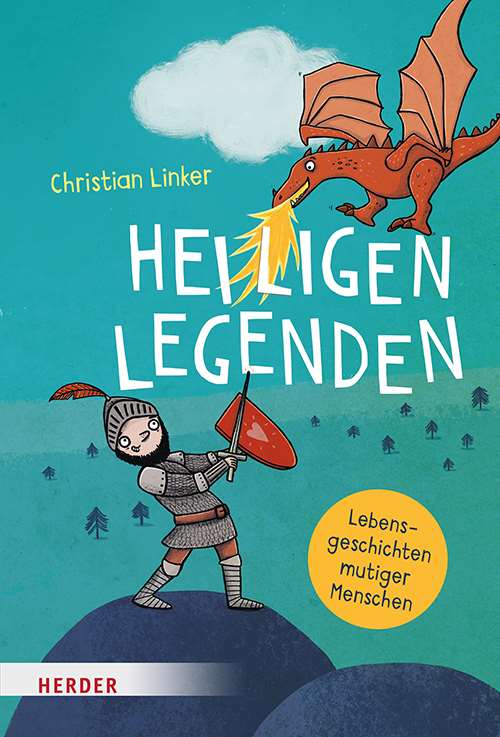 Heiligenlegenden (Gebundene Ausgabe) Lebensgeschichten mutiger Menschen