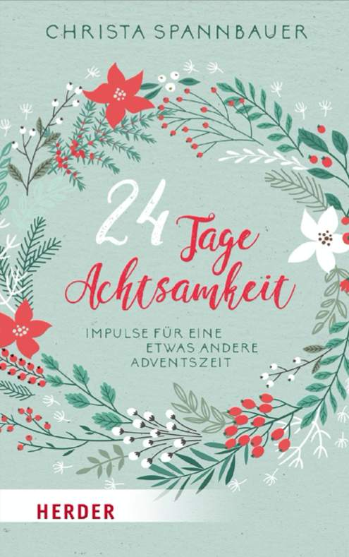 24 Tage Achtsamkeit - Christa Spannbauer --Herder-Advent,Bücher,Weihnachtsbücher