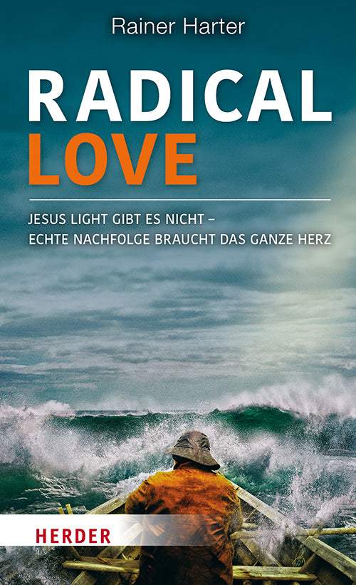 Radical Love-Herder-Bücher,Christliche Lebensfragen