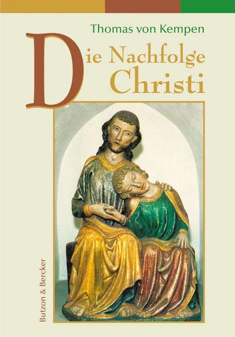 Die Nachfolge Christi-Butzon &amp; Bercker-Bücher,Christliche Lebensfragen