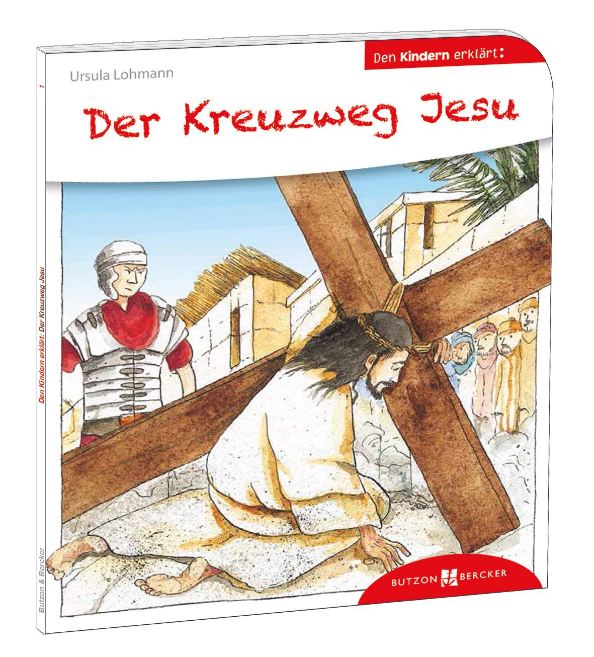 Der Kreuzweg Jesu Kindern erklärt-Butzon & Bercker-Bücher,Kinderbücher
