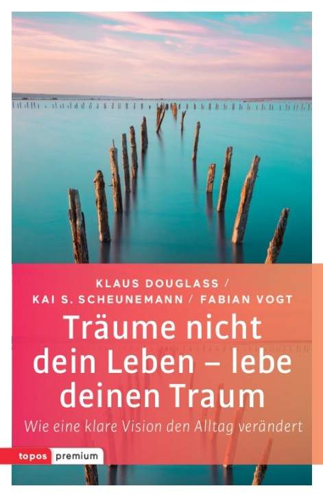 Träume nicht dein Leben - lebe deinen Traum-Topos-Bücher