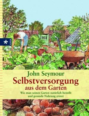 Selbstversorgung aus dem Garten-Urania-Bücher,Gesundheit und Natur