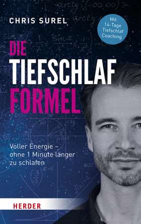 Die Tiefschlaf Formel - Voll Energie - ohne 1 Minute länger zu schlafen-Herder-Bücher,Ratgeber
