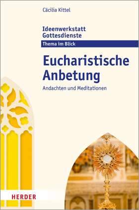 Eucharistische Anbetung-Herder-Bücher,Gebetsbücher