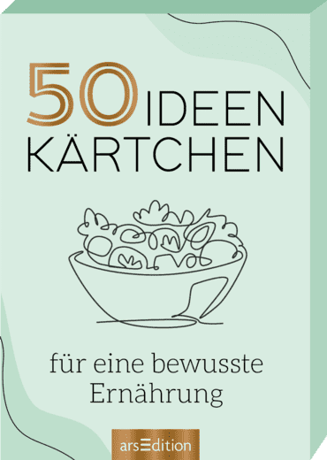 50 Ideenkärtchen für eine bewußte Ernährung - Kartenbox-Ars Edition-Karten,Ratgeber
