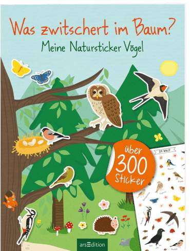 Was zwitschert im Baum? - Meine Natursticker Vögel-Ars Edition-Kinderbücher